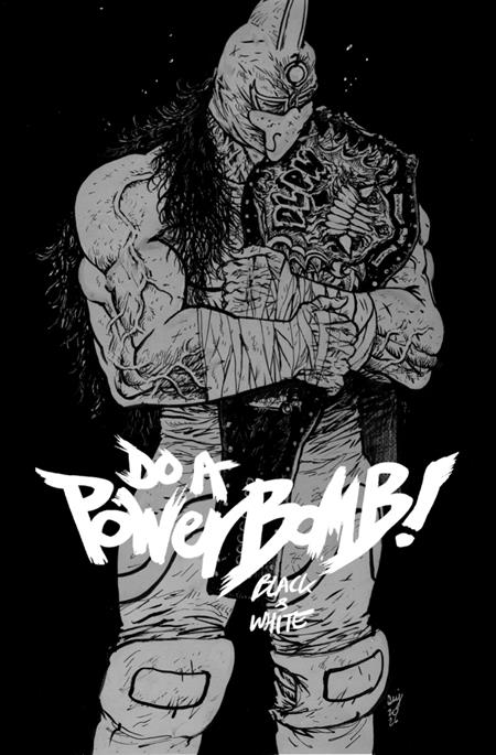 DO A POWERBOMB BLACK AND WHITE #2 (OF 3) CVR A DANIEL WARREN JOHNSON