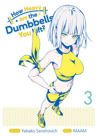 HOW HEAVY ARE DUMBBELLS YOU LIFT GN VOL 3 (MR)