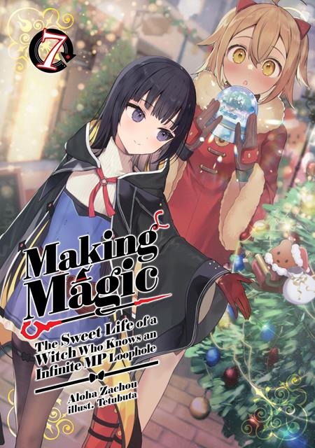 MAKING MAGIC THE SWEET LIFE OF A WITCH WHO KNOWS AN INFINITE MP LOOPHOLE LIGHT NOVEL VOL 07