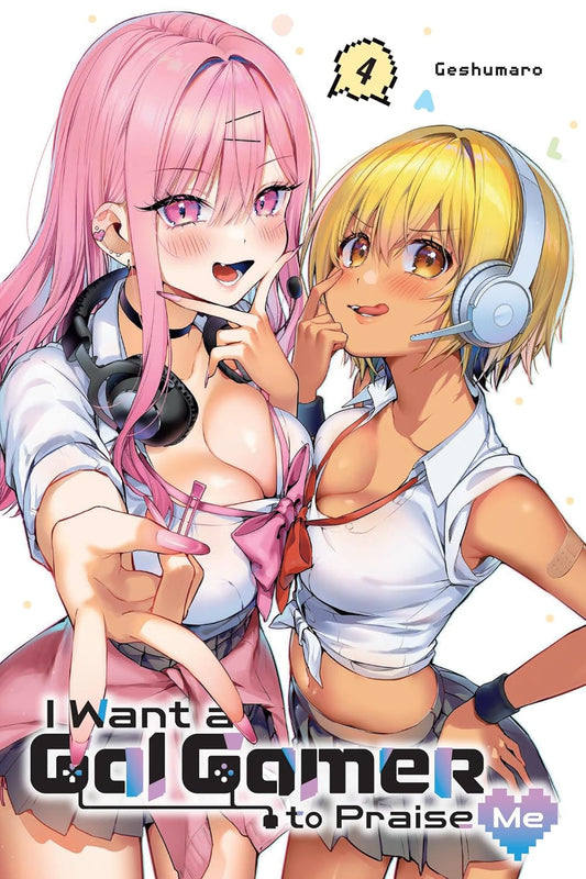 I WANT A GAL GAMER TO PRAISE ME GN VOL 04 (MR)